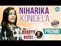 Niharika Konidela Exclusive Interview - Beauty &amp; Beast  Promo