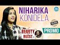 Niharika Konidela Exclusive Interview - Beauty & Beast  Promo