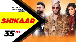Shikar – Jazzy B – Kaur B – Amrit Maan Video HD