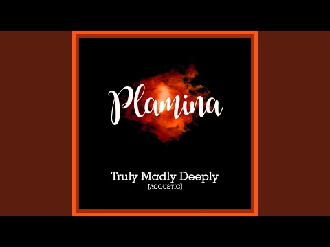 Plamina - Truly Madly Deeply (Acoustic)