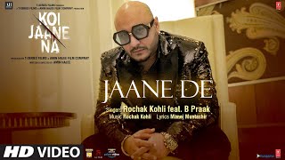 Jaane De – B Praak (Koi Jaane Na)