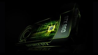 GeForce GTX 960 Product Video