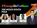 Countdown To Chandrayaan-3 Touchdown | Understanding The Moons South Pole | NewsX