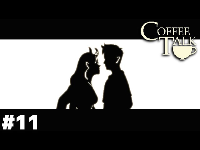 物語の結末（始まり）【Coffee Talk】＃１１