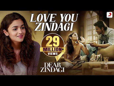Love You Zindagi Lyrics - Dear Zindagi | Alia Bhatt