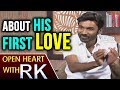 Open Heart With RK : Actor Dhanush About His first Love