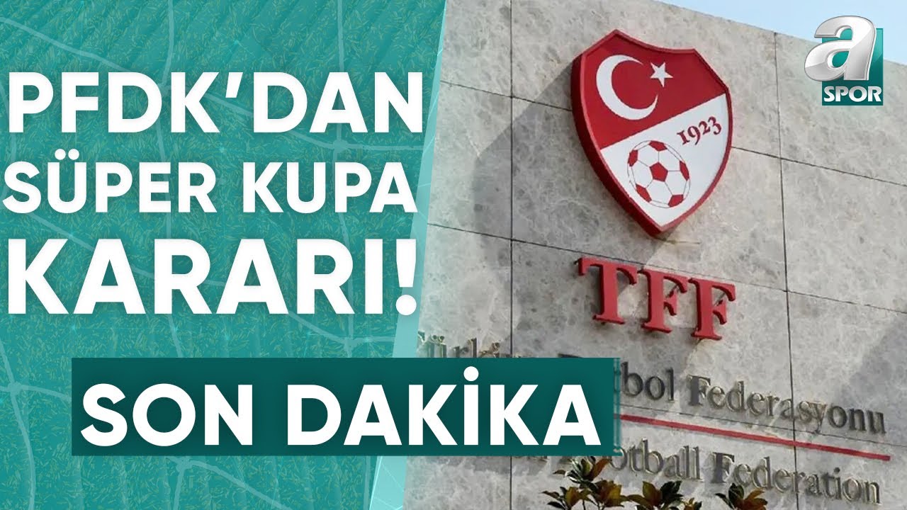 PFDK'dan Galatasaray-Fenerbahçe Maçı Kararı! / A Spor / Spor Gündemi / 11.04.2024