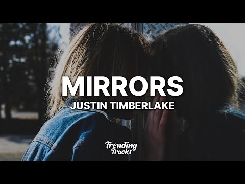 Justin Timberlake - Mirrors (Lyrics)