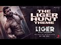 The Liger Hunt theme unveiled- Glimpse of Vijay Deverakonda's transformation