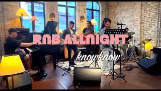 RNB ALL NIGHT  l  KNOWKNOW   l  ft. Christine LIVE at JAOTIM KL