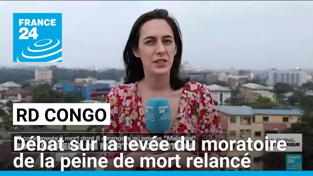 RD Congo : le débat sur la levée du moratoire de la peine de mort relancé • FRANCE 24