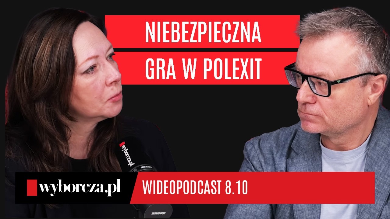 Niebezpieczna gra w polexit. Imielski i Kondzińska komentują | Gazeta wyborcza