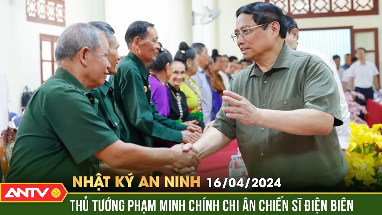 Nhật ký an ninh 16/4: Thủ tướng Phạm Minh Chính tri ân những người làm nên Chiến thắng Điện Biên Phủ