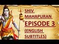 Shiv Mahapuran with English Subtitles - Episode 3 I Shiv Sati Vivah ~ The Marriage of Shiv Sati