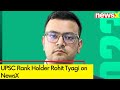 UPSC Rank Holder Rohit Tyagi on NewsX | Shares his Journey to Rank 74 | NewsX