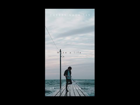 CHERRY NADE 169 — Make a life —MUSIC VIDEO(Short Version)