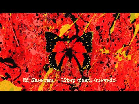 Ed Sheeran - 2step (feat. Quevedo) [Official Lyric Video]