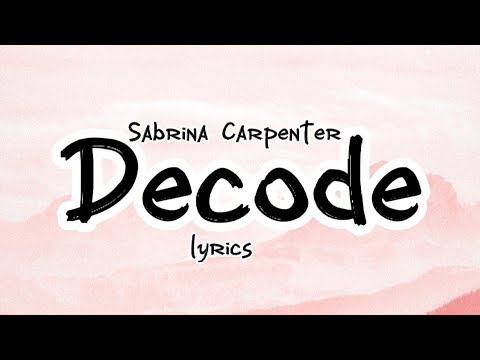 Sabrina Carpenter - decode (Lyrics)