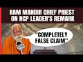 Ram Mandir Chief Priest On NCP Leaders Lord Ram Remark: Such Liar...