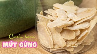 Cách Làm Mứt Gừng Miếng Ngon Nhâm Nhi Đón Tết 2022