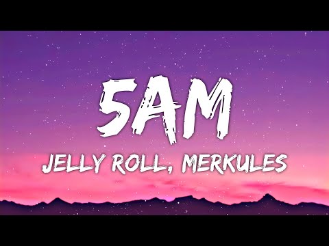 Jelly Roll - 5AM (Lyrics) ft Merkules & Futuristic