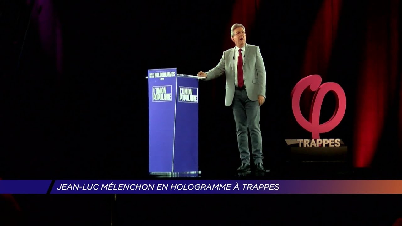 Yvelines | Jean-Luc Mélenchon en hologramme à Trappes