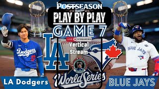 Vertical LIVE: Toronto Blue Jays vs Los Angeles Dodgers MLB WORLD SERIES Game 7 Play by Play!