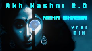 Akh Kashni 2.0 (Yoki Mix) ~ Neha Bhasin Video HD