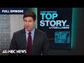 Top Story with Tom Llamas - Nov. 10 | NBC News NOW