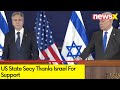 We Welcome Release Of Hostages Including Americans | US State Secy Thanks Israel For Support