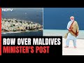 Maldives Ministers Tweet On PM Modis Lakshadweep Visit Triggers Row