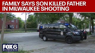 Family says man killed by son in Milwaukee shooting | FOX6 News Milwaukee