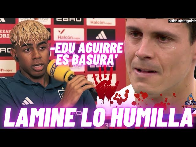 😱😭 LAMINE YAMAL HUMILLA A EDU AGUIRRE Y LE LLAMA BASURA EN SU ÚLTIMA ENTREVISTA -Es pura basura'