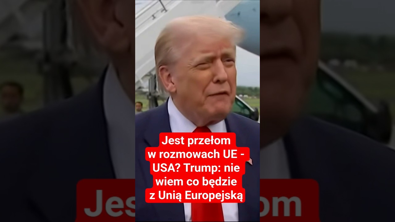 Jest przełom w rozmowach UE - USA? Trump: nie wiem co będzie z Unią Europejską