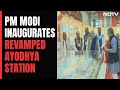 PM Modi Inaugurates Revamped Railway Station In Ayodhya After Mega Roadshow