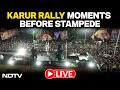 Karur Stampede LIVE | Exclusive Video Showcasing Moments Before Stampede At TVK Chiefs Rally | LIVE