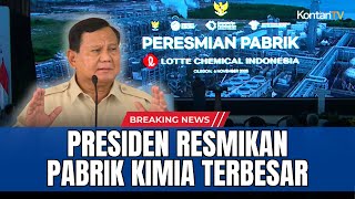 LIVE REPORT! PRESIDEN PRABOWO RESMIKAN PABRIK KIMIA TERBESAR