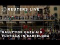 LIVE: Protesters rally for Global Sumud Flotilla in Barcelona