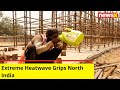 Extreme Heatwave Grips North India, 5 Dead in Rajasthan | IMD Issues Red Alert | NewsX