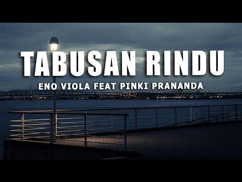 Tabusan Rindu - Eno Viola Feat Pinki Prananda - Official Lyric Musik - Lirik Minang Terbaru