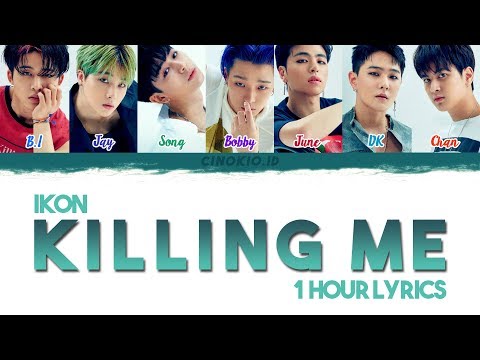( 1 HOUR LOOP / 1 HORA / 1 시간 ) iKON - '죽겠다(KILLING ME)' COLOR CODED LYRICS (Han/Rom/Eng)