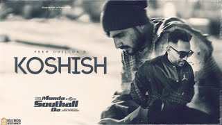 Koshish ~ Prem Dhillon & Arpan Sandhu (Munda Southall Da) | Punjabi Song Video HD