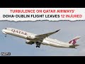 Qatar Airways Turbulence | 12 Injured After Turbulence Hits Qatar Airways Doha-Dublin Flight