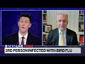 Why you should be paying attention to bird flu: Virologist  - 05:16 min - News - Video