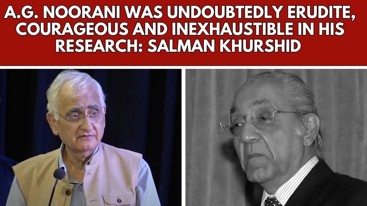 A. G. Noorani Was Undoubtedly Erudite, Courageous and Inexhaustible in His Research: Salman Khurshid