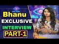 Bigg Boss 2 Contestent Bhanu Exclusive Interview after Elimination
