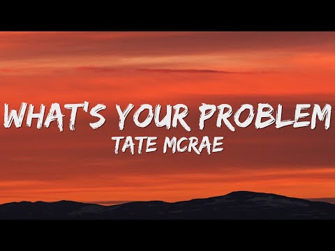 Tate McRae - What’s Your Problem? (Lyrics)