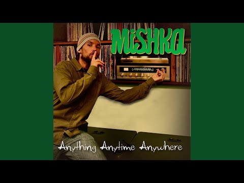 Mishka - Hey Hey My My