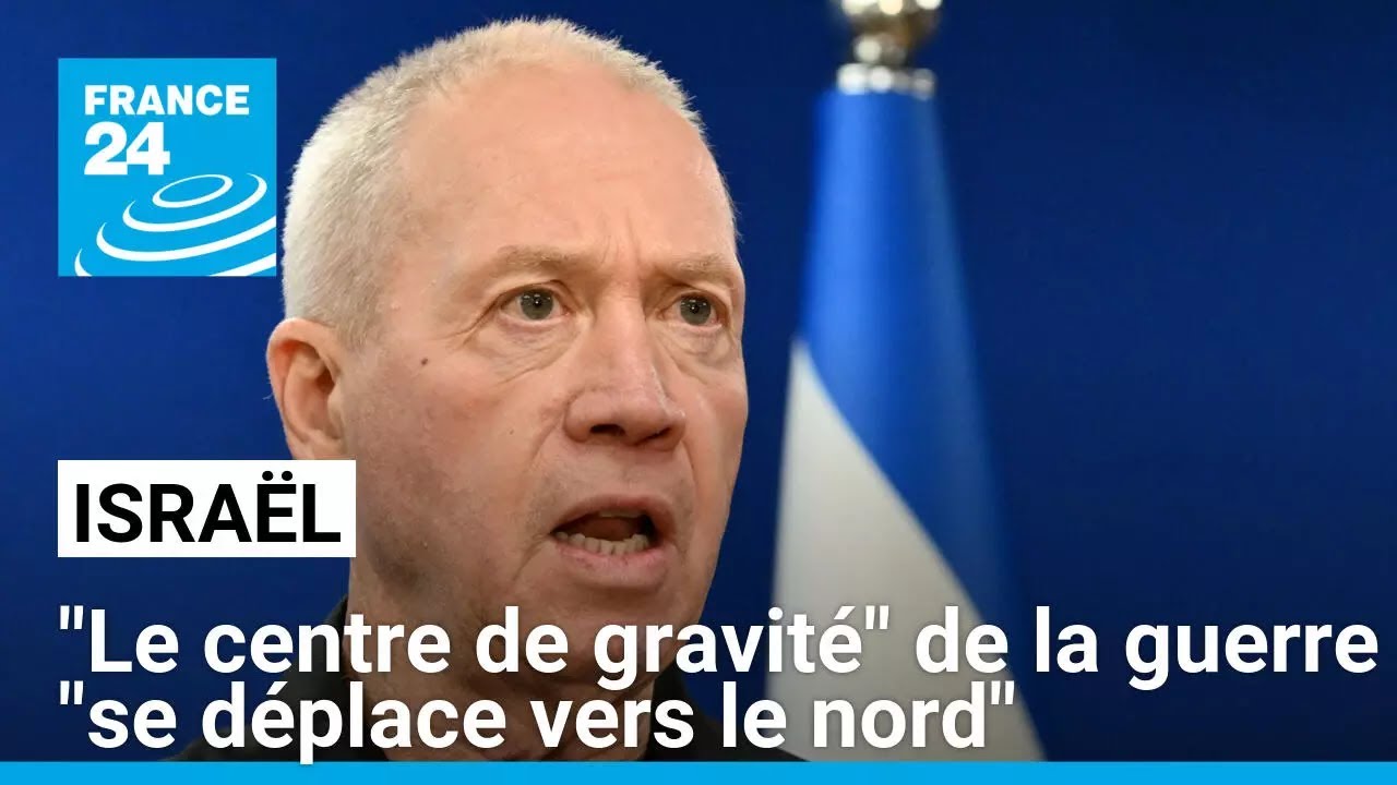 Pour Israël, "le centre de gravité" de la guerre "se déplace vers le nord" • FRANCE 24