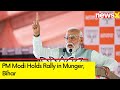 PM Modi Holds Rally in Munger, Bihar  | BJPs Campaign For 2024 Lok Sabha Elections | NewsX